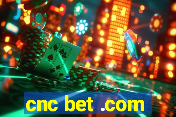 cnc bet .com